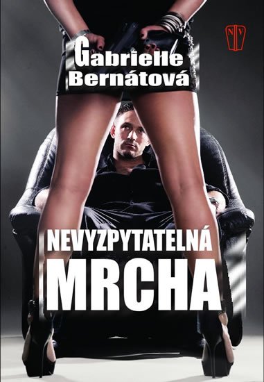 Bernátová Gabrielle: Nevyzpytatelná mrcha Bernátová Gabrielle: Nevyzpytatelná mrcha