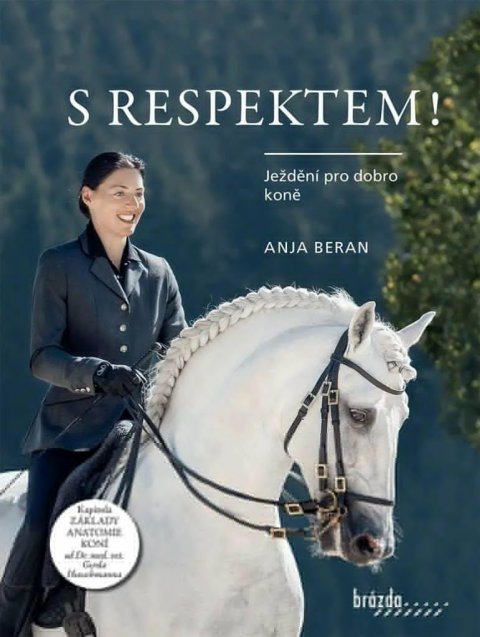 Beran Anja: S respektem! - Ježdění pro dobro koně