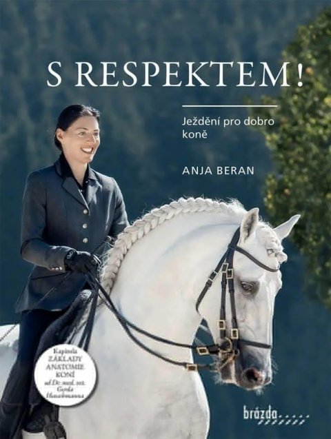 Beran Anja: S respektem! - Ježdění pro dobro koně Beran Anja: S respektem! - Ježdění pro dobro koně