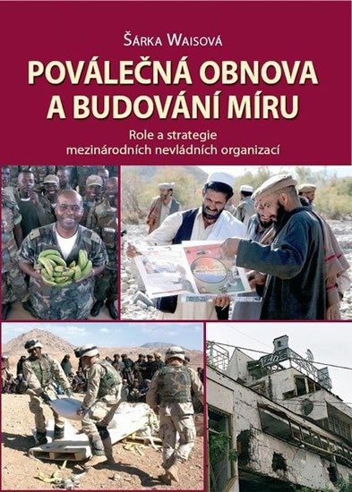Waisová Šárka: Poválečná obnova a budování míru: Role a strategie mezinárodních nevládních