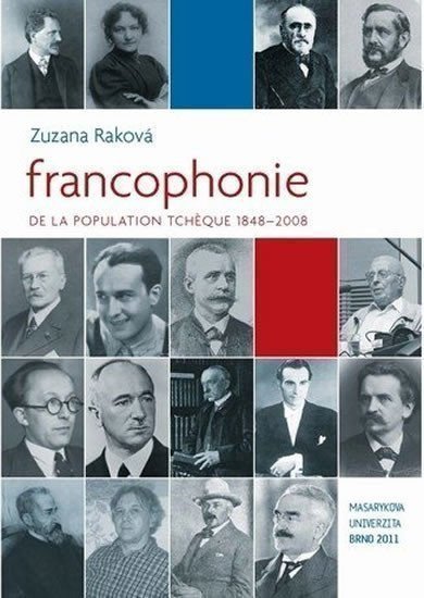Raková Zuzana: Francophonie de la population tcheque 1848–2008