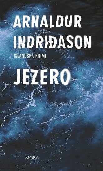 Indridason Arnaldur: Jezero - Islandská krimi Indridason Arnaldur: Jezero - Islandská krimi