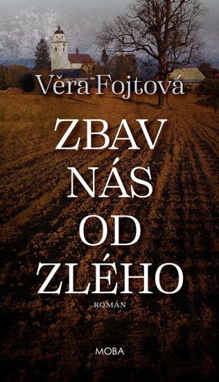Fojtová Věra: Zbav nás od zlého