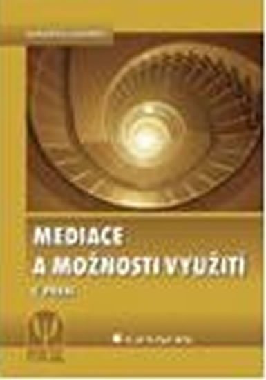 Holá Lenka: Mediace a možnosti využití v praxi Holá Lenka: Mediace a možnosti využití v praxi