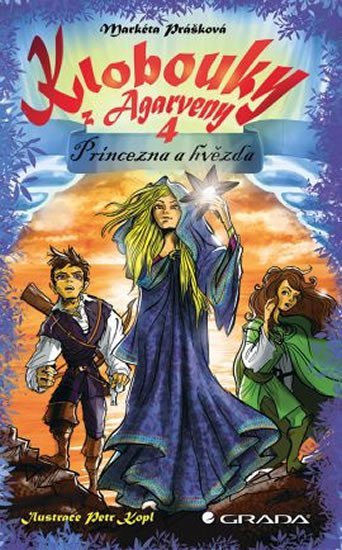 Prášková Markéta: Klobouky z Agarveny 4 - Princezna a hvězda