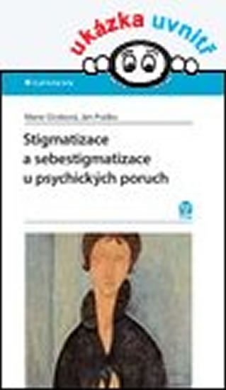 Praško Ján: Stigmatizace a sebestigmatizace u psychických poruch