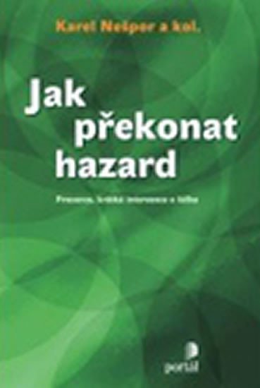 Nešpor Karel: Jak překonat hazard