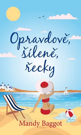 Baggot Mandy: Opravdově, šíleně, řecky Baggot Mandy: Opravdově, šíleně, řecky
