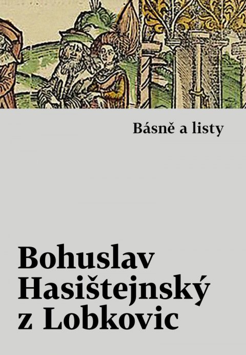 Hasištejnský z Lobkovic Bohuslav: Básně a listy