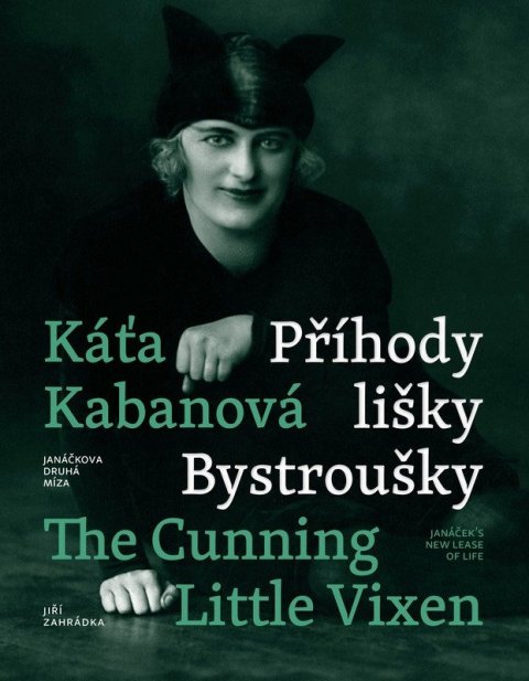 Zahrádka Jiří: Káťa Kabanová a Příhody lišky Bystroušky / Káťa Kabanová and The Cunning Li