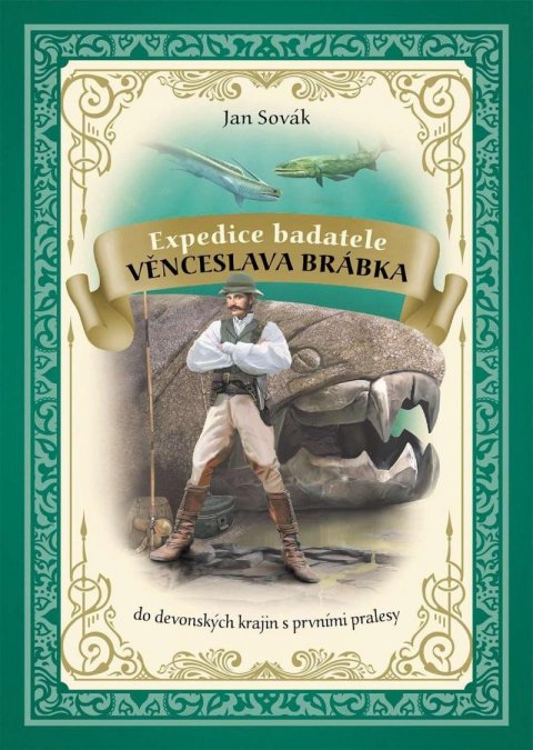 Sovák Jan: Expedice badatele Věnceslava Brábka do devonských krajin s prvními pralesy Sovák Jan: Expedice badatele Věnceslava Brábka do devonských krajin s prvními pralesy
