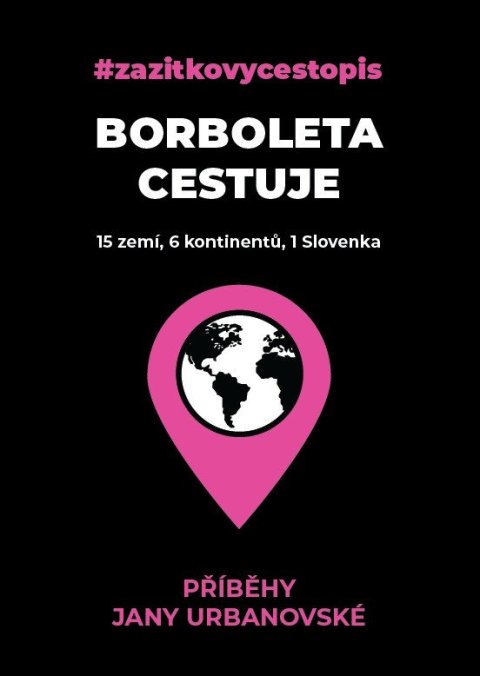 Urbanovská Jana: Borboleta cestuje - 15 zemí, 6 kontinentů, 1 Slovenka