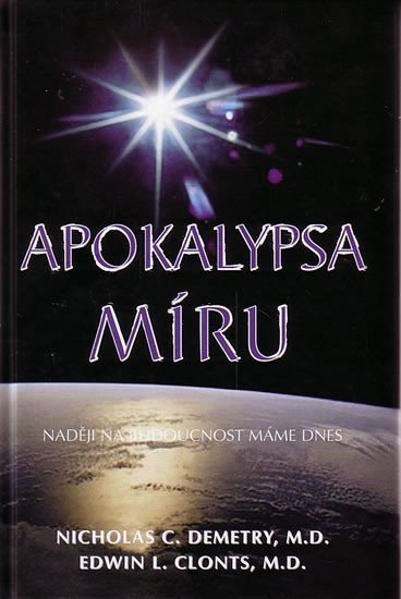 Demetry Nicholas C.: Apokalypsa míru - Naději na budoucnost máme dnes