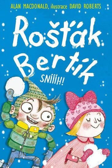 MacDonald Alan: Rošťák Bertík - Sníííh! MacDonald Alan: Rošťák Bertík - Sníííh!
