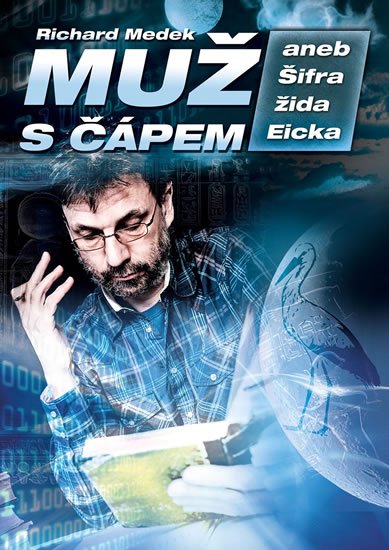 Medek Richard: Muž s čápem aneb Šifra žida Eicka