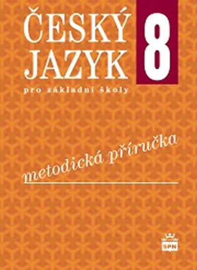 Hošnová Eva: Český jazyk 8.pro základní školy - Metodická příručka