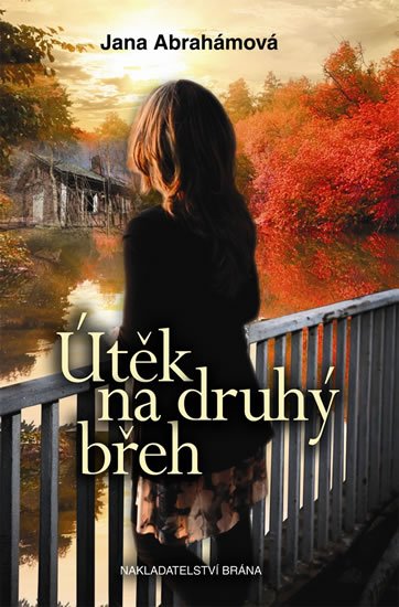 Abrahámová Jana: Útěk na druhý břeh