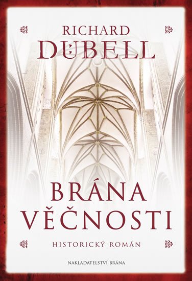 Dübell Richard: Brána věčnosti Dübell Richard: Brána věčnosti