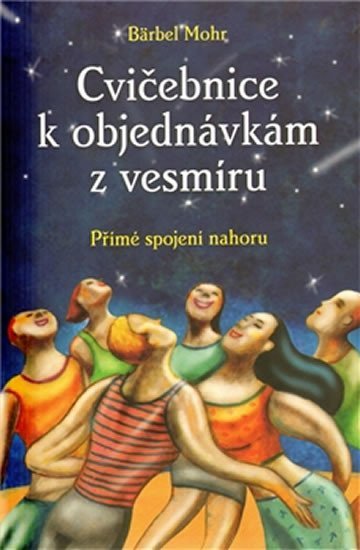Mohr Bärbel: Cvičebnice k objednávkám z vesmíru