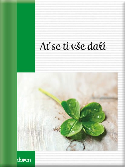 kolektiv autorů: Ať se ti vše daří kolektiv autorů: Ať se ti vše daří