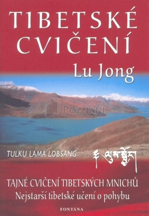 Kalla Daniel: Tibetské cvičení Lu Jong - Tajné cvičení tibetských mnichů Kalla Daniel: Tibetské cvičení Lu Jong - Tajné cvičení tibetských mnichů