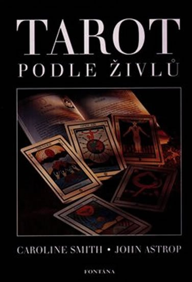 Smith Caroline, Astrop John,: Tarot podle živlů (kniha + 22 karet) Smith Caroline, Astrop John,: Tarot podle živlů (kniha + 22 karet)