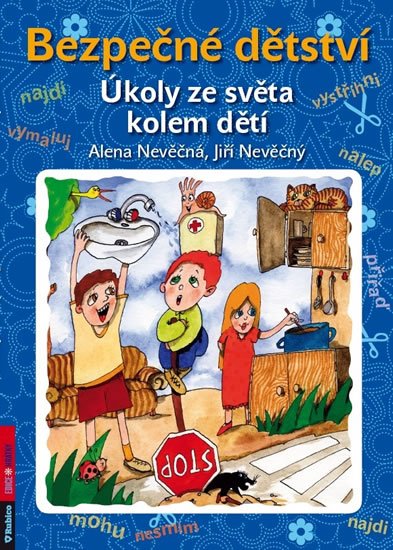 Nevěčná Alena: Bezpečné dětství - Úkoly ze světa kolem dětí Nevěčná Alena: Bezpečné dětství - Úkoly ze světa kolem dětí