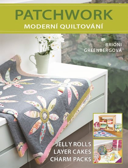 Greenbergová Brioni: Patchwork - Moderní quiltování