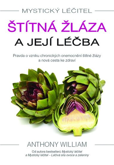 William Anthony: Mystický léčitel - Štítná žláza a její léčba William Anthony: Mystický léčitel - Štítná žláza a její léčba