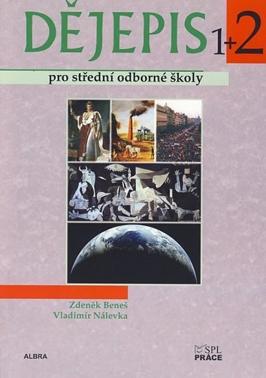 Beneš Zdeněk: Dějepis pro střední odborné školy 2. díl (1+2)