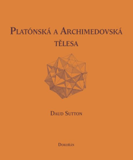 Sutton Daud: Platónská a archimédovská tělesa