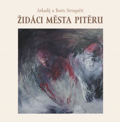 Strugackij Arkadij, Strugackij Boris,: Židáci města Pitěru Strugackij Arkadij, Strugackij Boris,: Židáci města Pitěru