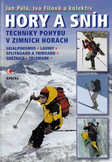 Pala Jan: Hory a sníh - Techniky pohybu v zimních horách Pala Jan: Hory a sníh - Techniky pohybu v zimních horách