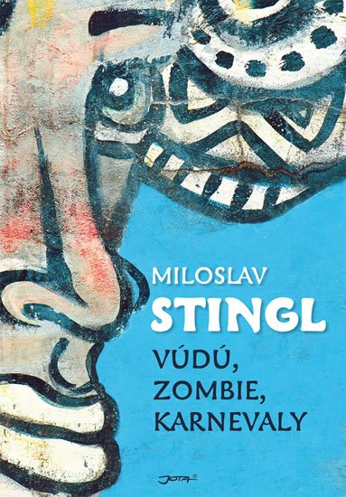 Stingl Miloslav: Vúdú, zombie, karnevaly