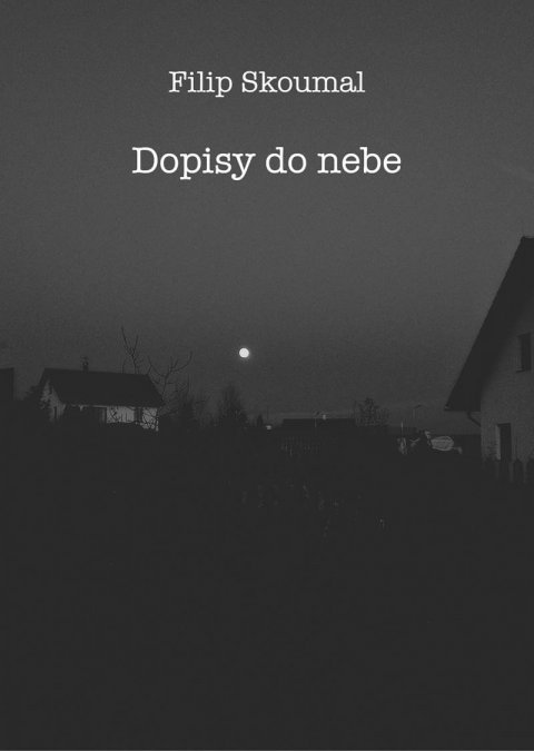 Skoumal Filip: Dopisy do nebe
