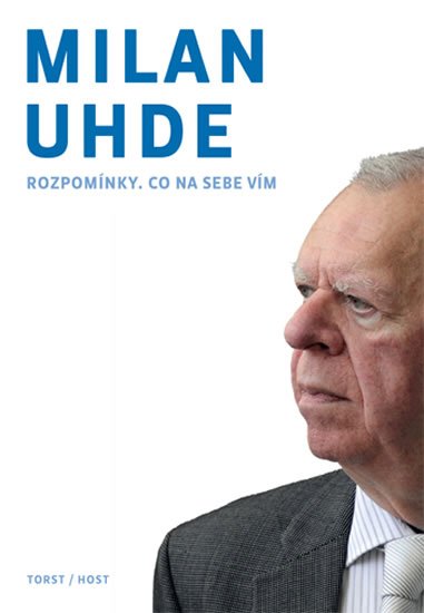 Uhde Milan: Rozpomínky (aneb Co na sebe vím)