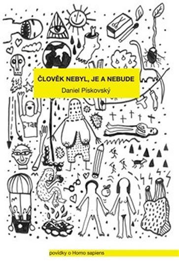 Pískovský Daniel: Člověk nebyl, je a nebude