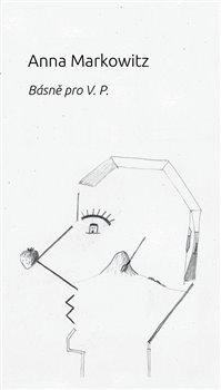 Markowitz Anna: Básně pro V. P. Markowitz Anna: Básně pro V. P.