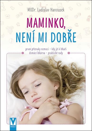 Hanousek Ladislav: Maminko, není mi dobře