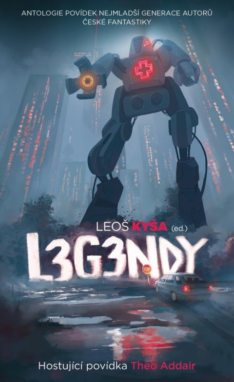 Kyša Leoš: Legendy - Antologie povídek nejmladší generace autorů české fantastiky