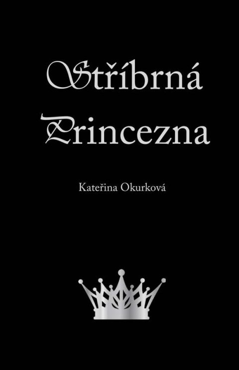 Okurková Kateřina: Stříbrná princezna