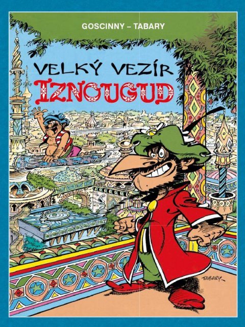 Goscinny René: Velký vezír Iznougud Goscinny René: Velký vezír Iznougud