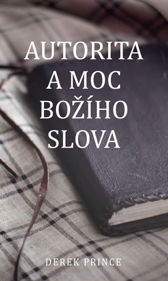 Prince Derek: Autorita a moc Božího slova