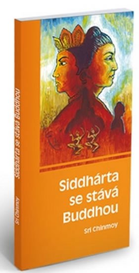 Chinmoy Sri: Siddhárta se stává Buddhou Chinmoy Sri: Siddhárta se stává Buddhou