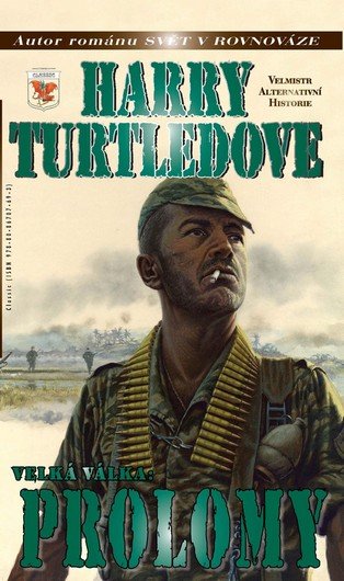 Turtledove Harry: Velká Válka 3 - Prolomy Turtledove Harry: Velká Válka 3 - Prolomy