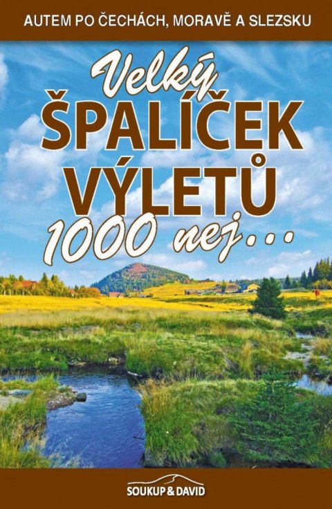 Soukup Vladimír: Velký špalíček výletů - 1000 nej...