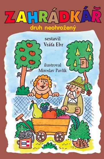 Ebr Vráťa: Zahrádkář – druh neohrožený Ebr Vráťa: Zahrádkář – druh neohrožený