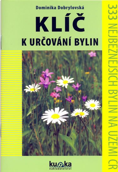 Dobrylovská Dominika: Klíč k určování bylin Dobrylovská Dominika: Klíč k určování bylin