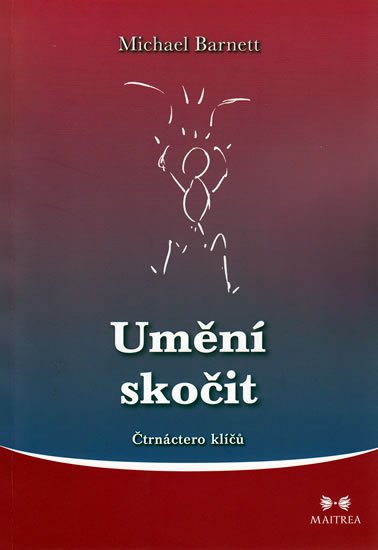 Barnett Michael: Umění skočit - Čtrnáctero klíčů Barnett Michael: Umění skočit - Čtrnáctero klíčů