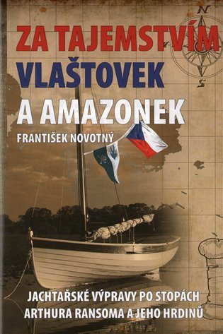 Novotný František: Za tajemstvím Vlaštovek a Amazonek